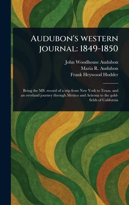 Audubon's Western Journal: 1849-1850 by Audubon, John Woodhouse