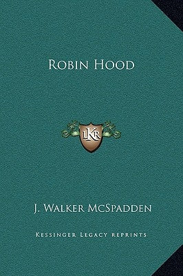 Robin Hood by McSpadden, J. Walker