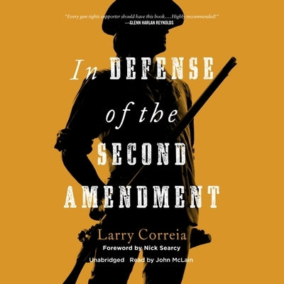 In Defense of the Second Amendment by Correia, Larry