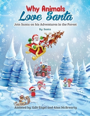 Why Animals Love Santa: Join Santa on his Adventures in the Forest by Claus, Santa