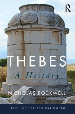 Thebes: A History by Rockwell, Nicholas