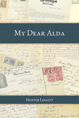 My Dear Alda by Leggitt, Hunter