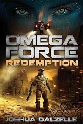 Omega Force: Redemption (OF7) by Dalzelle, Joshua