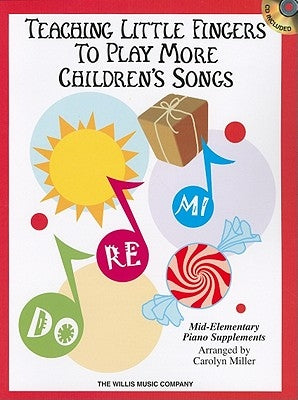 Teaching Little Fingers to Play More Children's Songs [With CD (Audio)] by Hal Leonard Corp