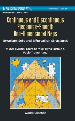 Continuous & Discontinuous Piecewise-Smooth One-Dimen Maps by Avrutin Viktor