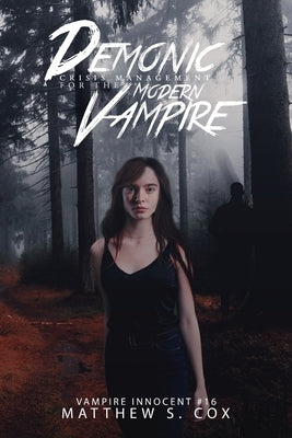 Demonic Crisis Management for the Modern Vampire by Cox, Matthew S.