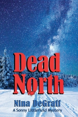 Dead North by Degraff, Nina