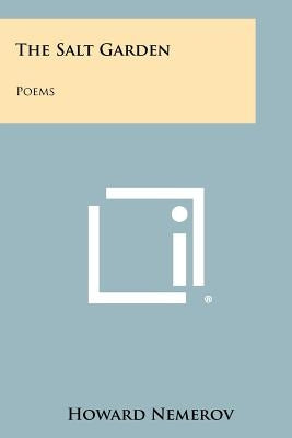 The Salt Garden: Poems by Nemerov, Howard