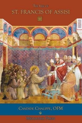 The Life of St. Francis of Assisi by Chalippe, Candide
