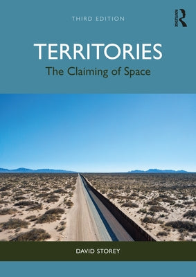 Territories: The Claiming of Space by Storey, David