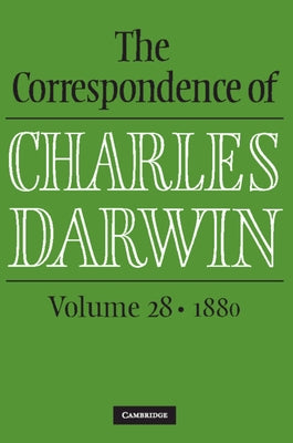 The Correspondence of Charles Darwin: Volume 28, 1880 by Darwin, Charles