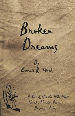 Broken Dreams by Wood, Everett R.
