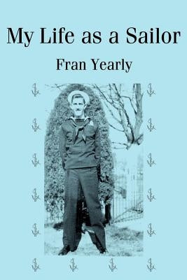 My Life as a Sailor by Yearly, Fran