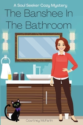 The Banshee in the Bathroom by McFarlin, Courtney