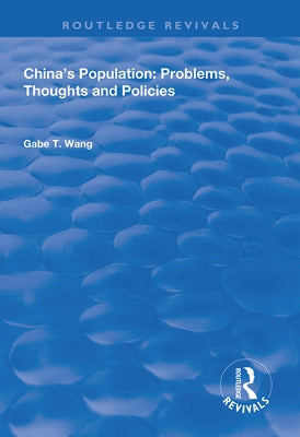 China's Population: Problems, Thoughts and Policies by Wang, Gabe T.