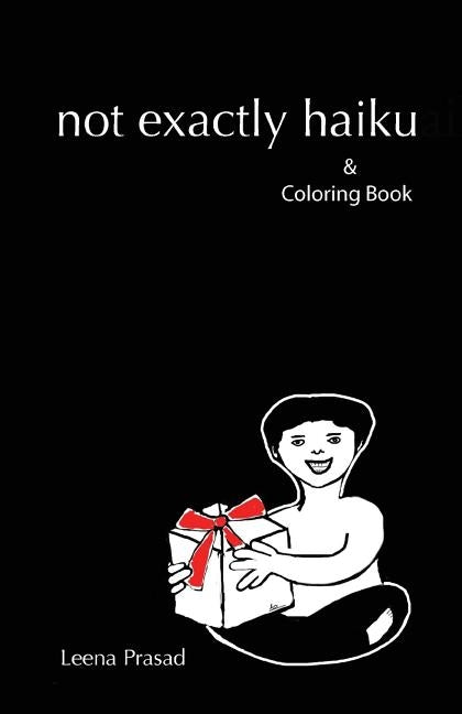 not exactly haiku: random haiku with original sketches by Prasad, Leena