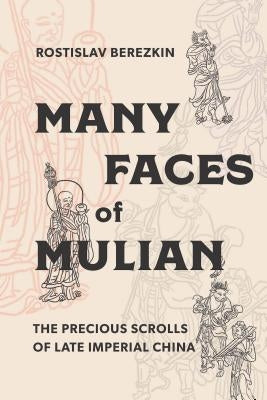 Many Faces of Mulian: The Precious Scrolls of Late Imperial China by Berezkin, Rostislav