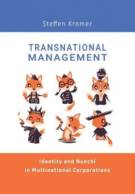 Transnational Management: Identity and Nunchi in MultinationalCorporations by Kromer, Steffen