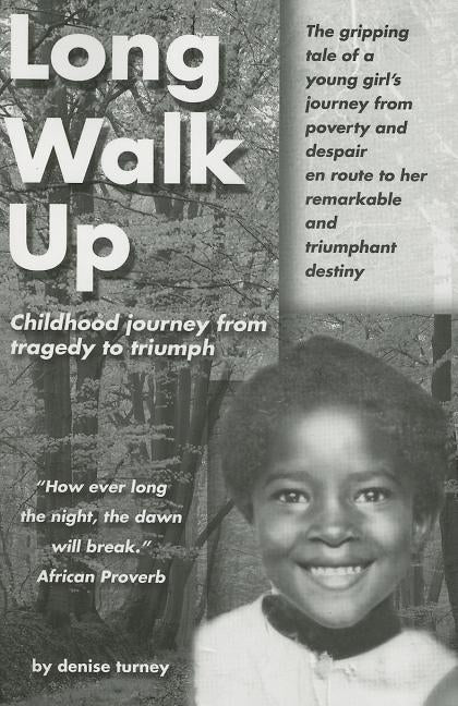 Long Walk Up: Childhood journey from tragedy to triumph by Turney, Denise