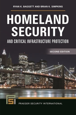 Homeland Security and Critical Infrastructure Protection by Baggett, Ryan K.