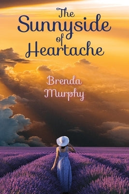 The Sunnyside of Heartache by Murphy, Brenda
