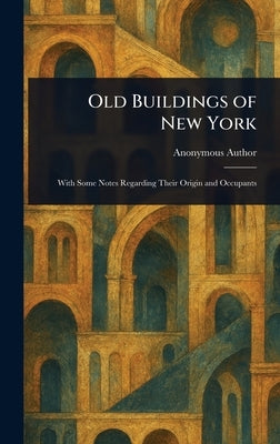 Old Buildings of New York by Anonymous