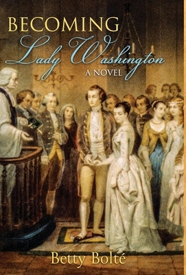 Becoming Lady Washington by Bolte, Betty