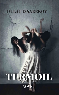 Turmoil by Issabekov, Dulat