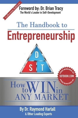 The Handbook to(TM) Entrepreneurship: How to WIN In ANY MARKET by Tracy, Brian