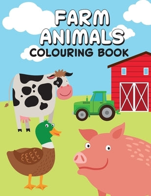 Farm Animals Colouring Book: Children's Colouring Book: Farm Animals by Books, Colourise