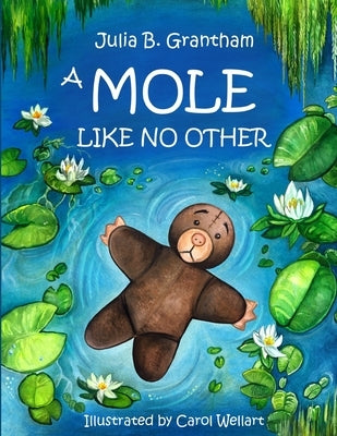 A Mole Like No Other by Wellart, Carol