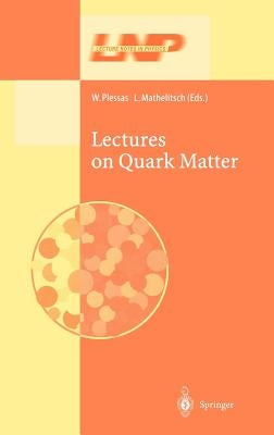 Lectures on Quark Matter by Plessas, W.