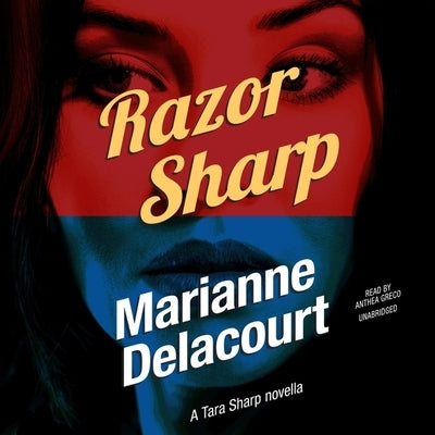 Razor Sharp: A Tara Sharp Novella by Delacourt, Marianne