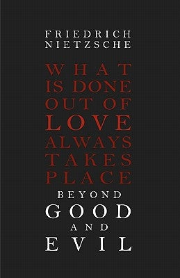 Beyond Good and Evil by Nietzsche, Friedrich Wilhelm