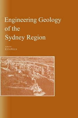 Engineering Geology of the Sydney Region: Published on Behalf of the Australian Geomechanics Society by Pells, P. J. N.