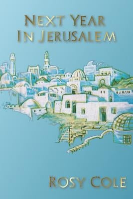 Next Year In Jerusalem by Cole, Rosy