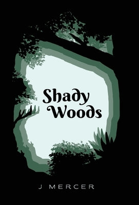Shady Woods: Book one in the Shady Woods series by Mercer, J.