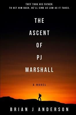 The Ascent of Pj Marshall by Anderson, Brian J.