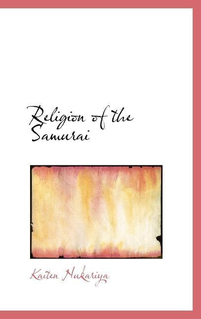 Religion of the Samurai by Nukariya, Kaiten