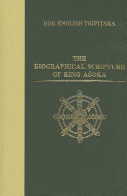 The Biographical Scripture of King Asoka by Rongxi, Li