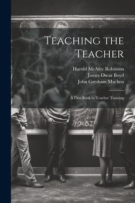 Teaching the Teacher: A First Book in Teacher Training by Athearn, Walter Scott