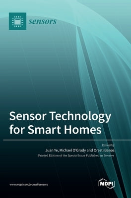 Sensor Technology for Smart Homes by Ye, Juan