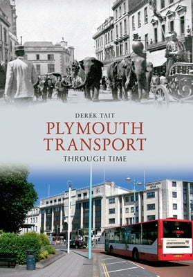 Plymouth Transport Through Time by Tait, Derek