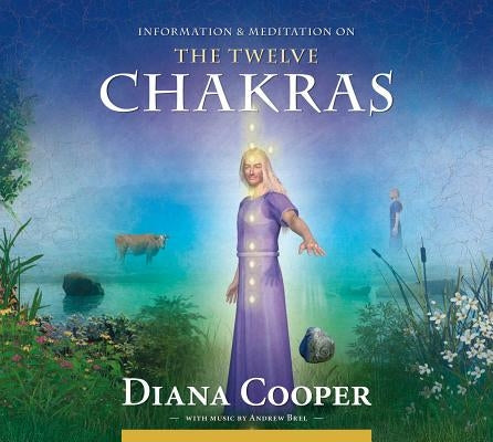 Information & Meditation on the Twelve Chakras by Cooper, Diana
