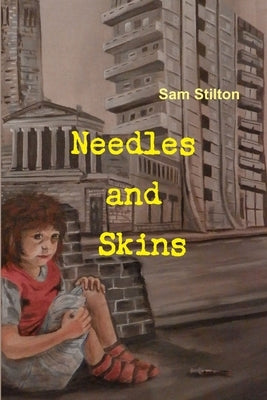 Needles and Skins by Stilton, Sam