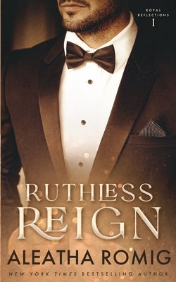 Ruthless Reign by Romig, Aleatha