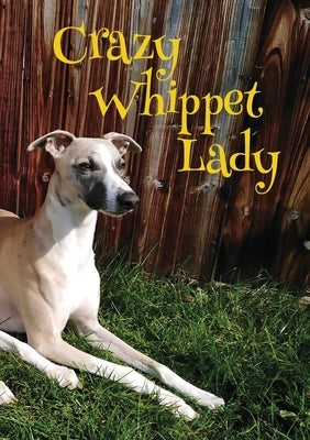 Crazy Whippet Lady Notebook by Ainslie, Vivienne