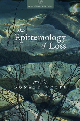 The Epistemology of Loss by Wolff, Donald