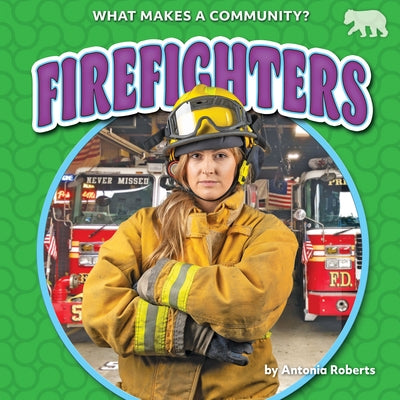 Firefighters by Roberts, Antonia