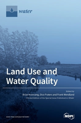 Land Use and Water Quality by Kronvang, Brian